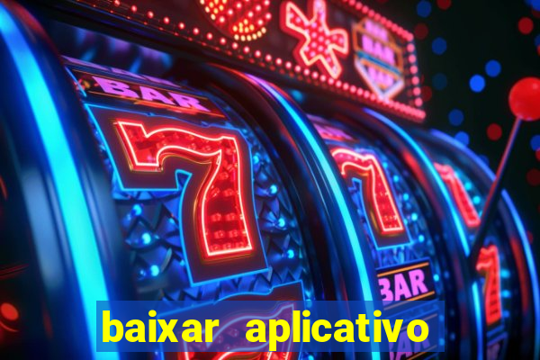 baixar aplicativo de jogos para ganhar dinheiro